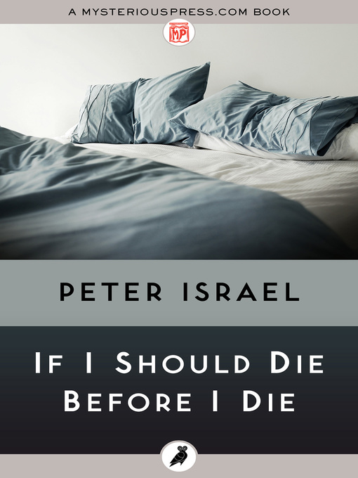 Title details for If I Should Die Before I Die by Peter Israel - Available